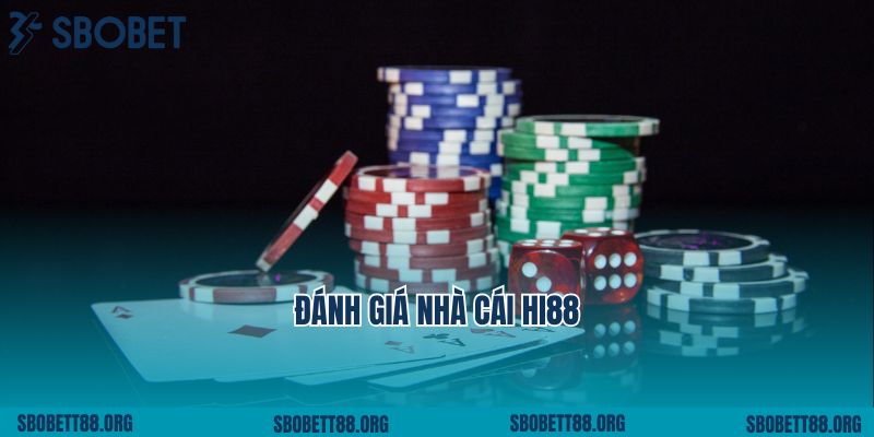 Đánh Giá Nhà Cái Hi88 - Giải Mã Những Điều Chưa Được Tiết Lộ