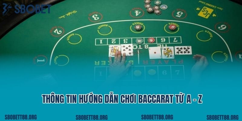 Thông tin hướng dẫn chơi baccarat từ A - Z
